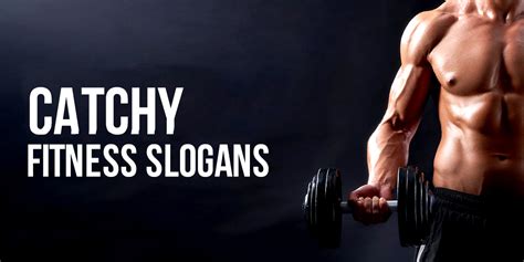 90+ Amazing Fitness Slogans That Will Get Your .